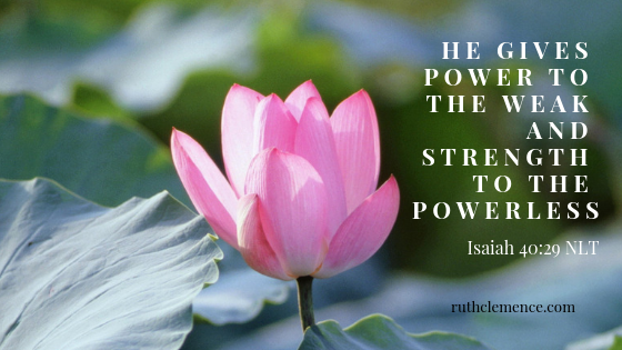 He gives power to the weak and strength to the powerless. to Watch