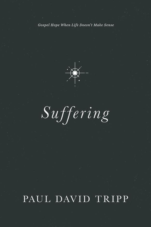 BOOK REVIEW: Suffering by Paul David&nbsp;Tripp
